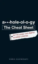 A**holeology The Cheat Sheet: Put the science- paperback, Illuminati, 1440510172