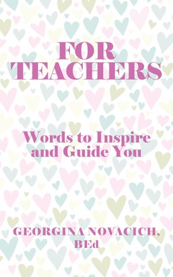 Bed Georgina Novacich Georgina Novacich BEd For Teachers (Paperback)
