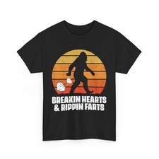 Bigfoot Breakin Hearts Rippin Farts Sasquatch Bigfoot Lovers Funny T-Shirt