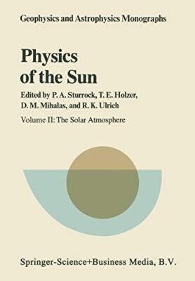 Physics of the Sun : Volume II: The Solar Atmosphere                           
