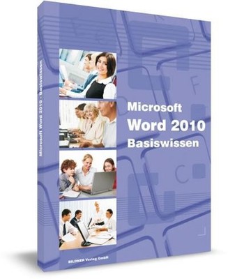Microsoft Word 2010 Basiswissen: Das Lernbuch für Word-Einsteiger: Begleith