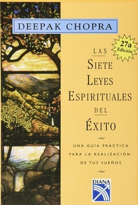 Las sietes leyes espirituales del exito : Una guia practica para la realizac...
