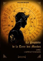 La ProphéTie De La Terre Des Mondes - Tome 1, Violaine Bruder