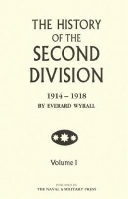 History Of The Second Division 1914 - 1918 Volume One