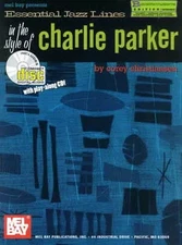 Essential Jazz Lines in the Style of Charlie Parker,B-flat Edition