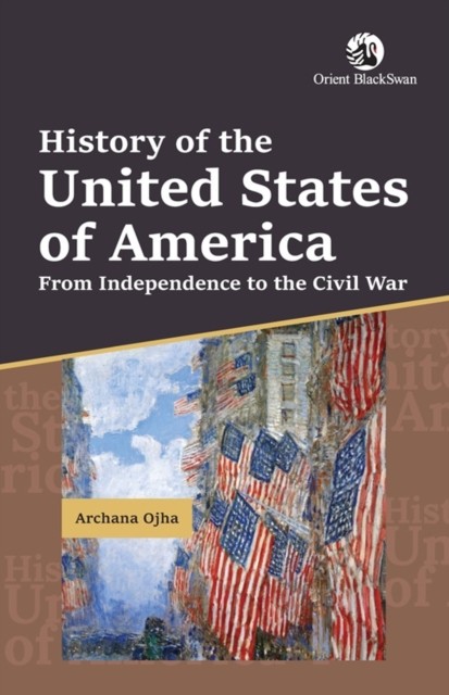 History of the United States of America From  by Archana Ojha PAPERBACK