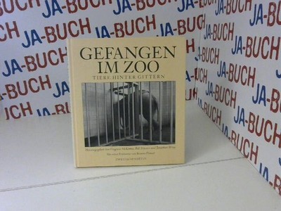 Gefangen im Zoo: Tiere hinter Gittern McKenna, Virginia, Bill Travers und Jonath