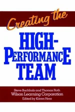 Creating the High Performance Team Paperback Steve, Roth, Thomas