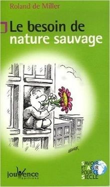 Le besoin de nature sauvage von Miller, Roland de | Buch | Zustand sehr gut