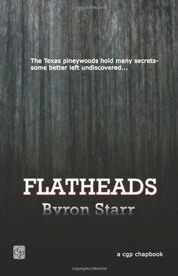 Flatheads -  NEW Byron Starr 2010