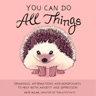 You Can Do All Things: Drawings, Affirmations and Mindfulness to Help With A...
