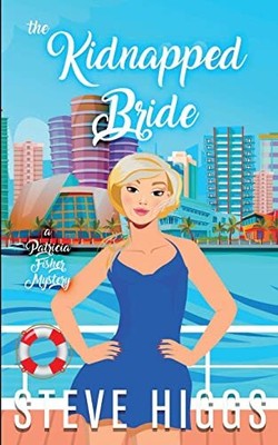 The Kidnapped Bride: A Patricia Fisher Mystery von Steve Highgs (Taschenbuch, 2019)