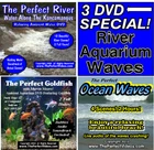 3 DVD SET The Perfect River, Ocean Waves, Goldfish Aquarium Ambient WATER Videos