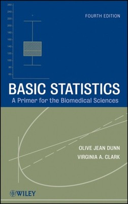 Basic Statistics   A Primer for the Biomedical Sciences 4e Dunn Hardback