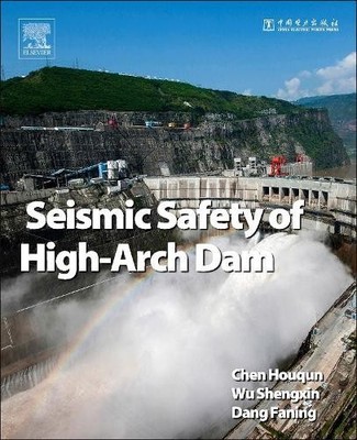 Seismic Safety of High Arch Dams - 9780128036280