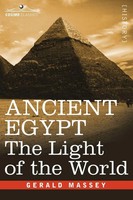 Gerald Massey | Ancient Egypt | Buch | Englisch (2007) | The Light Of The World