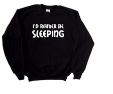 I'd Rather Be Sleeping Sweatshirt