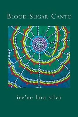 Blood Sugar Canto - Paperback By Lara Silva, Irene - VERY GOOD