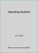 Operating Systems by H.M. Deitel