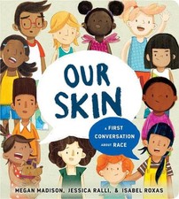 Our Skin: A First Conversation About Race by Jessica Ralli (English) Board Book