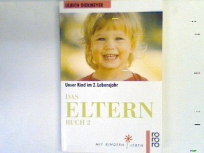 Das Elternbuch 2: Mit Kindern leben 2., Unser Kind im 2. Lebensjahr / ärztliche