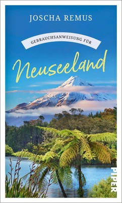 Gebrauchsanweisung für Neuseeland | Joscha Remus | Taschenbuch | 224 S. | 2024
