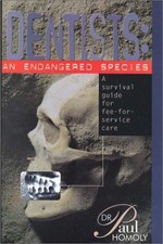 DENTISTS: AN ENDANGERED SPECIES : A SURVIVAL GUIDE FOR By Paul Homoly **Mint**