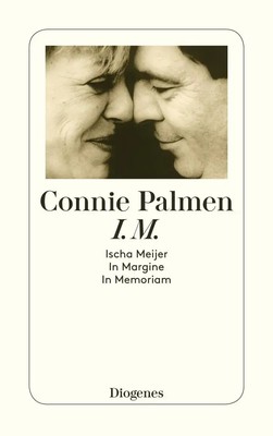 I.M. Ischa Meijer. In Margine. In Memoriam | Connie Palmen | Deutsch | Buch