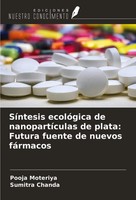 Pooja Moteriya (U. A.) | SíNtesis EcolóGica De NanopartíCulas De Plata:...