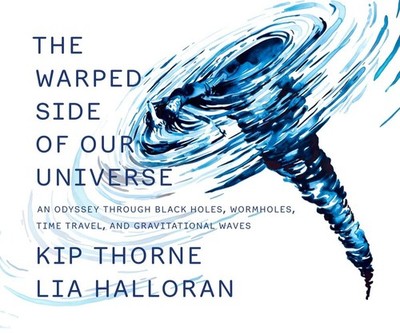 The Warped Side of Our Universe: An Odyssey through Black Holes, Wormholes, ...
