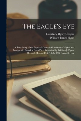 Courtney Ryley Cooper William James Flyn The Eagle's Eye (Paperback) (UK IMPORT)