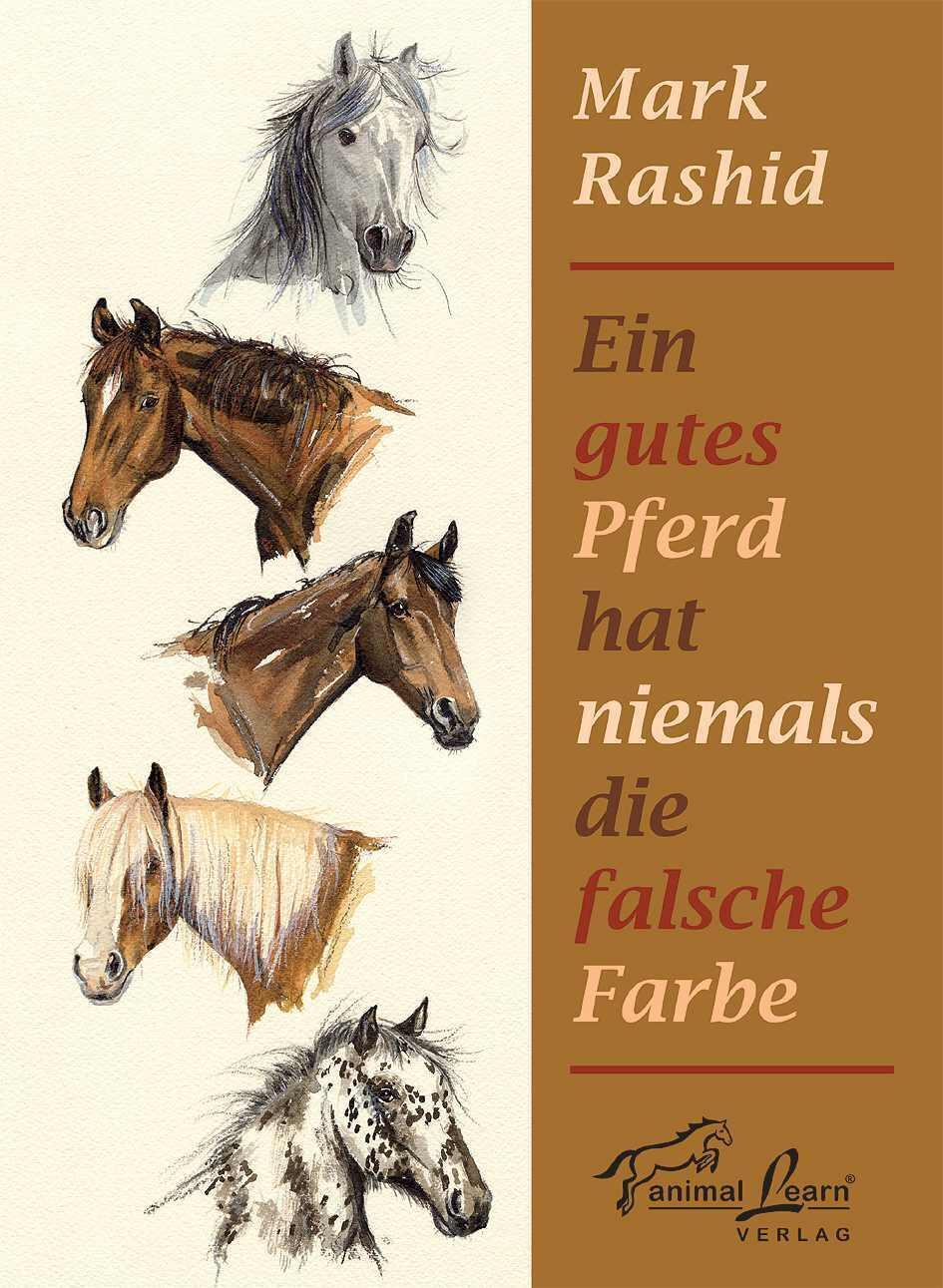 Thumbnail - Mark Rashid | Ein Gutes Pferd Hat Niemals Die Falsche Farbe | Buch |