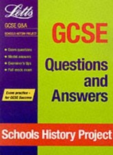 GCSE Questions and Answers: School History Project (GCSE Questio