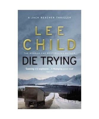 Die Trying: [Jack Reacher 2]: [Jack Reacher 2], Lee Child