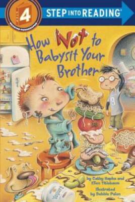 How Not to Babysit Your Brother (Step into Reading) - Paperback - GOOD