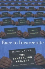 Race to Incarcerate by Mauer, Marc