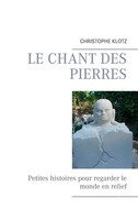 Christophe Klotz | Le Chant Des Pierres | Taschenbuch | FranzöSisch (2015)