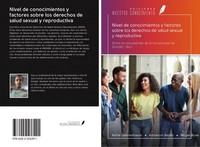 Nivel De Conocimientos Y Factores Sobre Los Derechos De Salud Sexual Y Reproduct