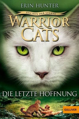 Warrior Cats - Zeichen der Sterne. Die letzte Hoffnung Staffel IV, Band 6