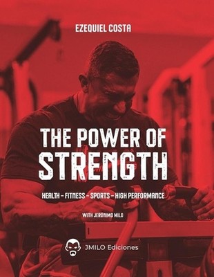 The power of strength: Complete Guide to Powerlifting and Strength Training by J