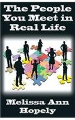 The People You Meet in Real Life Paperback Melissa Ann Hopely