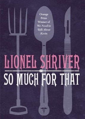 So Much for That by Shriver, Lionel 0007288026 FREE Shipping