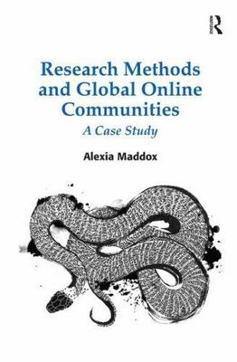 Research Methods and Global Online Communities : A Case Study, Hardcover by M...