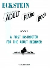 ECKSTEIN ADULT PIANO BOOK 1 FIRST INSTRUCTOR FOR THE ADULT B