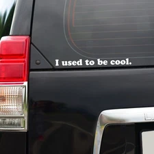 I Used To Be Cool Vinyl Sticker Funny Dad Sticker Minivan Decal