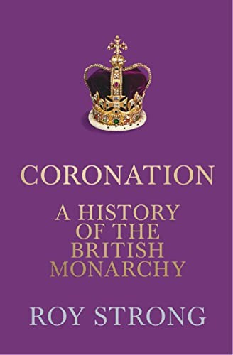 Coronation: A History of the British Monarchy by Roy Strong (HB 2022) - Image 9