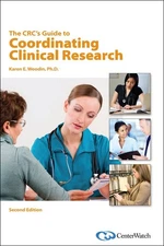 The CRC's Guide to Coordinating Clinical Research, Second Edition