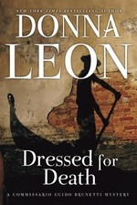 Dressed for Death: A Commissario Guido Brunetti Mystery by Leon, Donna