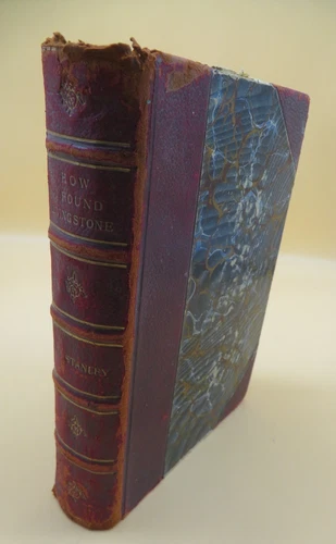 How I Found Livingstone Travels in Central Africa H M Stanley Hardback 1890