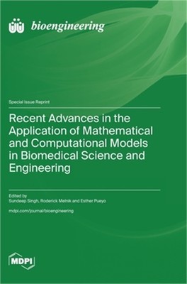 Recent Advances in the Application of Mathematical and Computational Models in B